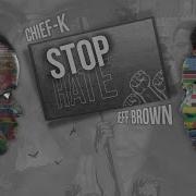 Chief K Stop Hate