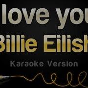 I Love You Billie Eilish Karaoke