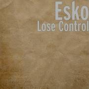 Esko Lose Control