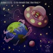 Ex Tra Terrestri Feat Blue Virus Kronos S O S