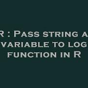 R Pass String As Variable To Log Function In R Hey Delphi