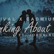 Rival Thinking About You Feat Johnning