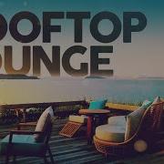 Rooftop Lounge Cool Music