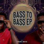 Cruel Boyz Bass To Bass African Music Concepts