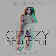 Skylar Stecker Crazy Beautiful Rad Stereo Remix