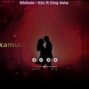 Sibibala By B2C Ft King Saha Lyrics Video Rymz Lyrics 0703262297 Kingsahaofficial Theb2C Rymz Lyrics