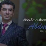 Abdulla Qurbonov Abdullajon Абдулла Курбонов Абдуллажон Music Version