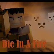 Die In A Fire A Minecraft Fnaf Animated Music Video Song By The Living Tombstone