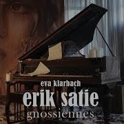 Gnossienne No 1 Eva Klarbach Эрик Сати