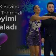 Nurlan Təhməzli Sevil Sevinc Ürəyimi Yaraladı