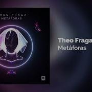 Theo Fraga Metáforas