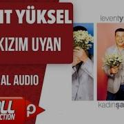 Levent Yüksel Deli Kızım Uyan