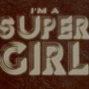 I M A Supergirl Blue Jeahn Radio Remix Supergirl