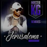 Master Kg Jerusalema Feat Nomcebo Zikode Hugel Remix