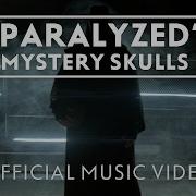 Paralyzed Mystery Skulls