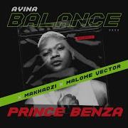 Prince Benza Ft Malome Vector And Makhadzi Life Ayena Balance All Genres Hub