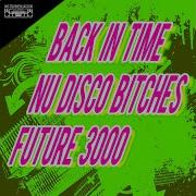 Back In Time Nu Disco Bitches Future 3000