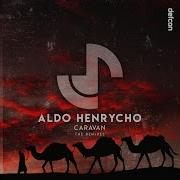 Aldo Henrycho Caravan Andrew Henry Remix