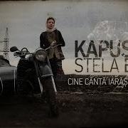 Kapushon Cine Canta Iarasi Pe La Sate Feat Stela Botez