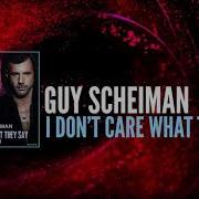 Guy Scheiman I Don T Care What They Say 2021 Mix