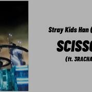 Stray Kids Han J One Scissor Ft 3Racha Han Rom Eng Color Coded Lyrics 97Kuroneko