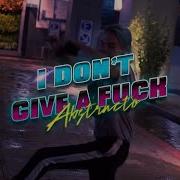 I Don T Give A Fuck Abstracto