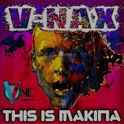 This Is Makina V Nax