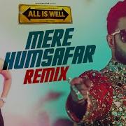 Mithoon Mere Humsafar Remix