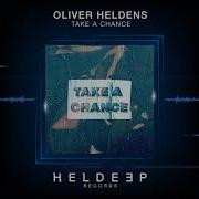 Take A Chance Oliver Heldens