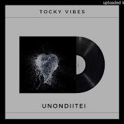 Tocky Vibes Unonditiei