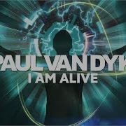 Paul Van Dyk I Am Alive