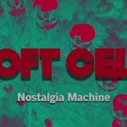 Soft Cell Nostalgia Machine