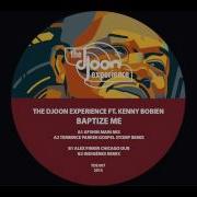 The Djoon Experience Baptize Me Terrence Parker Gospel Stomp Remix Feat Kenny Bobien