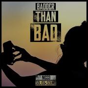 Badder Than Bad Dj Vega Edm Extended Remix Nicco Solid Sound