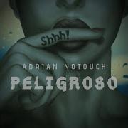 Peligroso Adrian Notouch