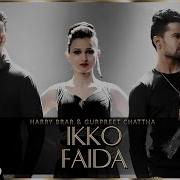 Ikko Faida Harry Brar Gurpreet Chattha