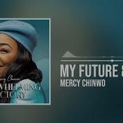 Mercy Chinwo My Future And Hope