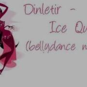 Dinletir Ice Queen Bellydance Music