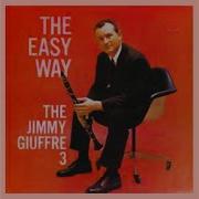 Come Rain Or Come Shine Feat Jim Hall The Jimmy Giuffre 3