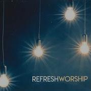 Refresh Worship Stronger Remastered