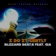 Blizzard Beats I Do It Gently Feat Gia