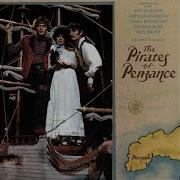 George Baker The Pirates Of Penzance Or The Slave Of Duty Act I Oh Better Far To Live And Die Pirate King Pirates