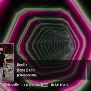 Bang Bang Extended Mix Neelix