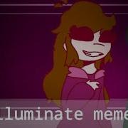 Illuminate Meme Vent And Flipaclip