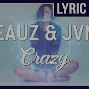 Beauz Jvna Crazy Lyrics No Copyright Sounds