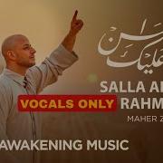 Maher Zain Salla Alayka Rahman Vocal Only Musik Islami Vocal Only