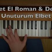 Rafet El Roman Ft Derya Unuturum Elbet Piano Versiyon