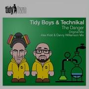 The Tidy Boys Technikal The Danger Alex Kidd Danny Williamson Edit