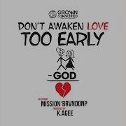 Don T Awaken Love Too Early Mission Brvndonp