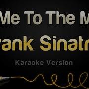 Frank Sinatra Fly Me To The Moon Karaoke